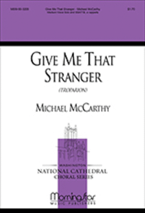 Book cover for Give Me that Stranger (Troparion)