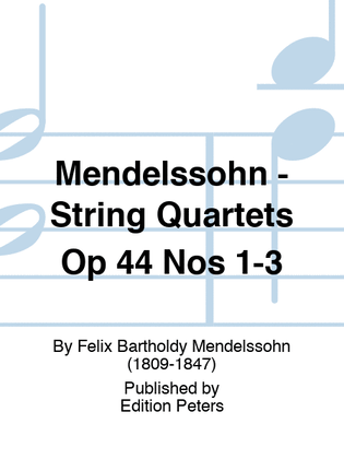 Mendelssohn - String Quartets Op 44 Nos 1-3