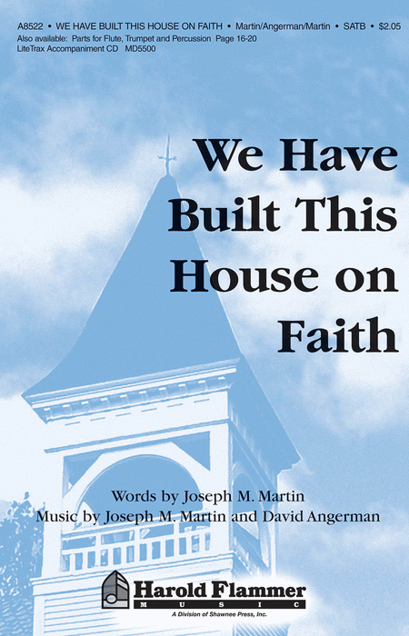 We Have Built This House on Faith SATB