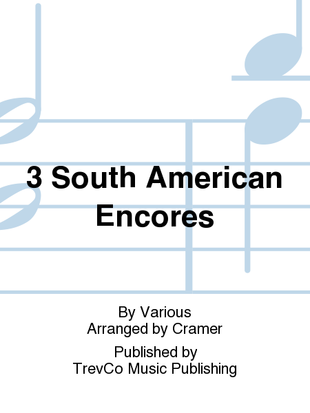 3 South American Encores