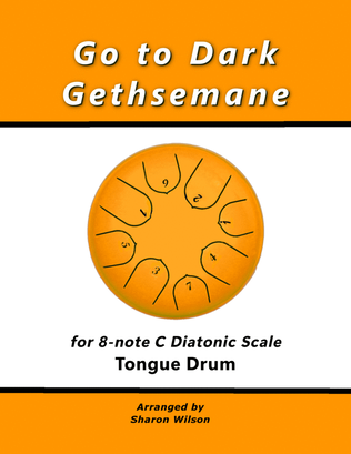 Go to Dark Gethsemane (for 8-note C major diatonic scale Tongue Drum)