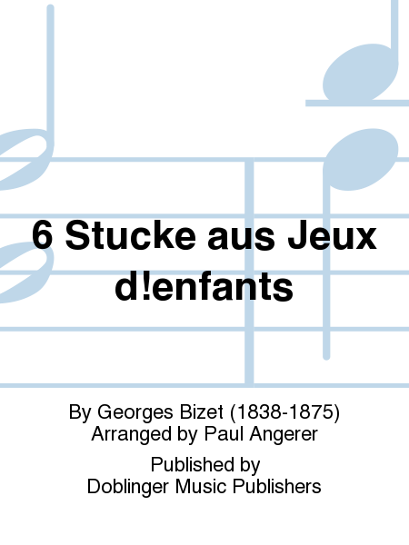 6 Stucke aus Jeux d'enfants