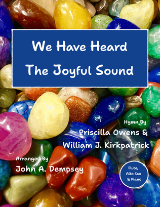 Book cover for We Have Heard the Joyful Sound (Jesus Saves): Trio for Flute, Alto Sax and Piano