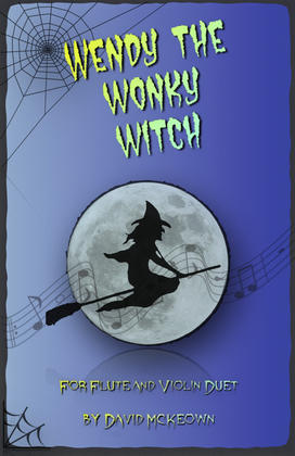 Wendy the Wonky Witch, Halloween Duet for Flute and Violin