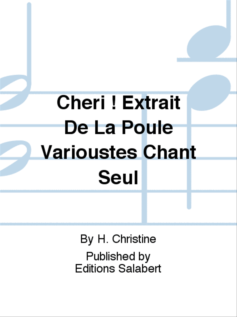 Cheri ! Extrait De La Poule Varioustes Chant Seul Voice Solo scores gallery preview page 1