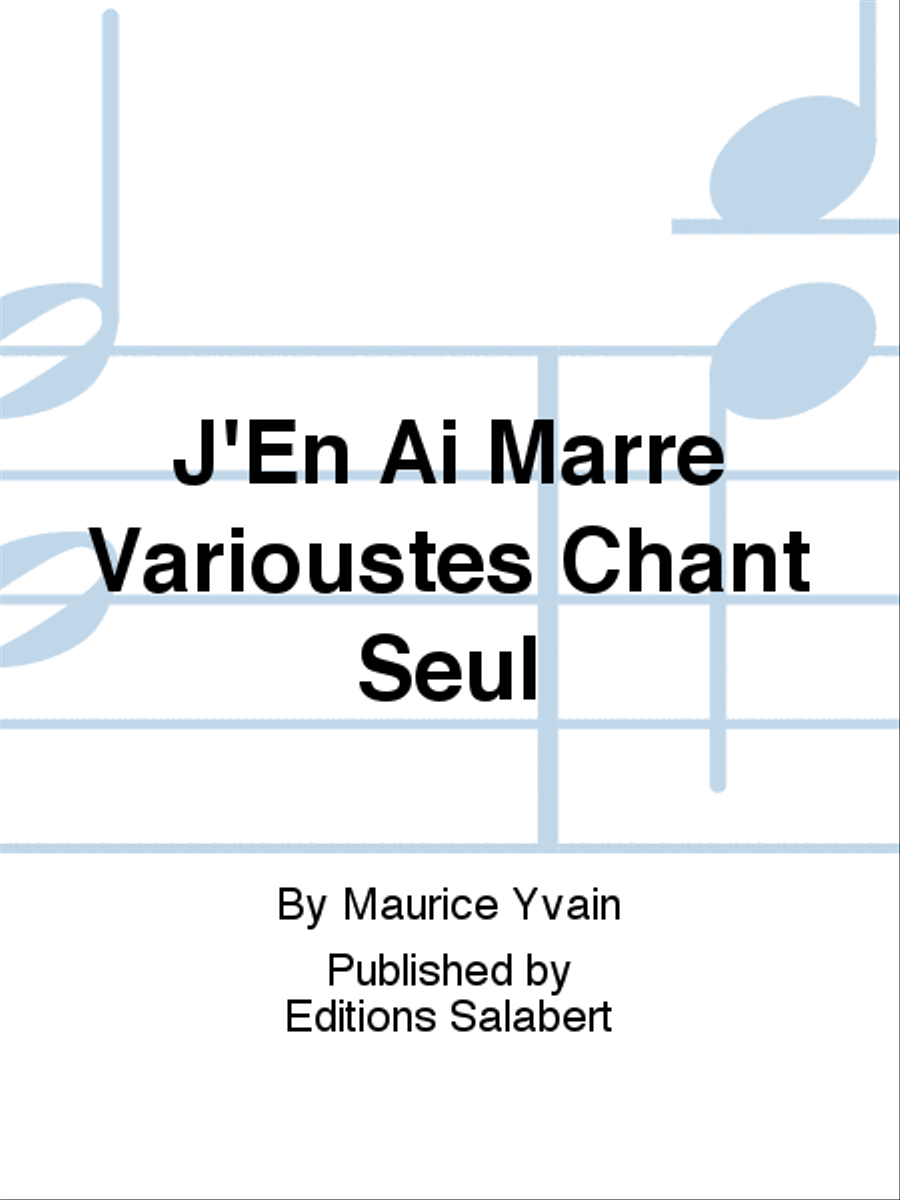 J'En Ai Marre Varioustes Chant Seul