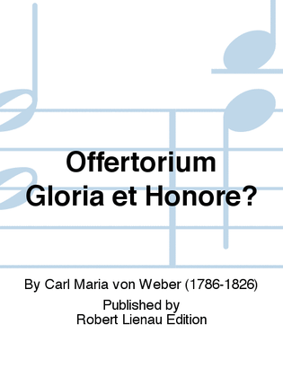Offertorium Gloria et Honore?