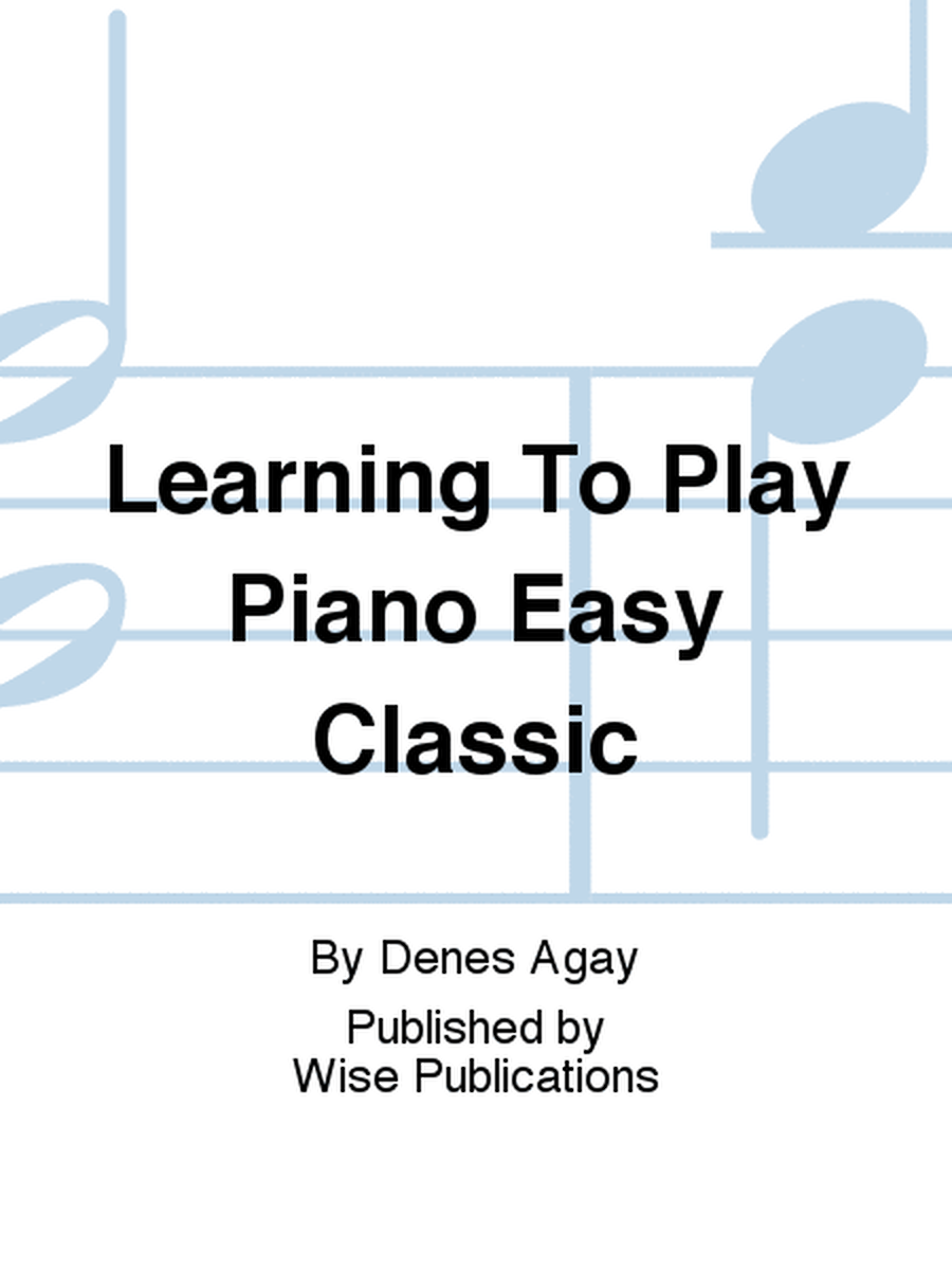 Learning To Play Piano Easy Classic