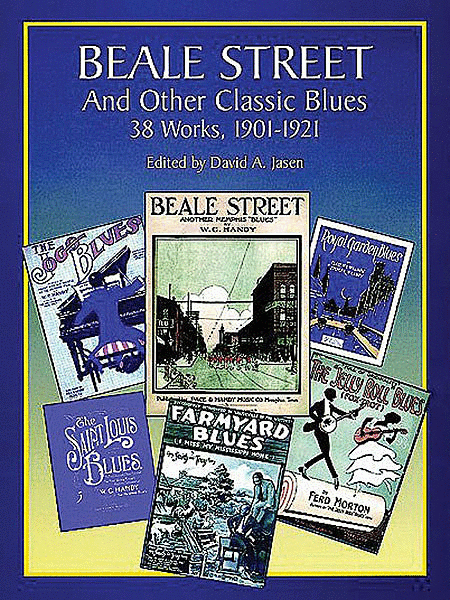 Beale Street and Other Classic Blues: 39 Works, 1901-1921