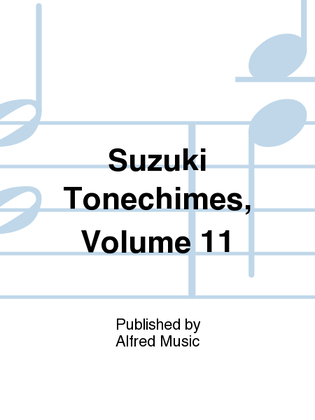 Suzuki Tonechimes, Volume 11