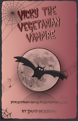Book cover for Vicky the Vegetarian Vampire, Halloween Duet for Soprano and Alto Saxophone