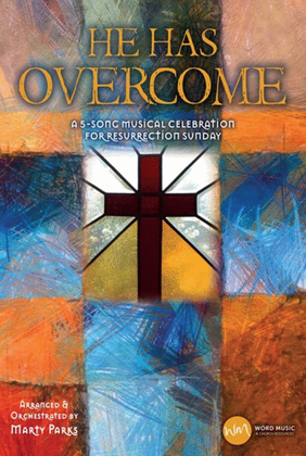 Book cover for He Has Overcome - Choral Book