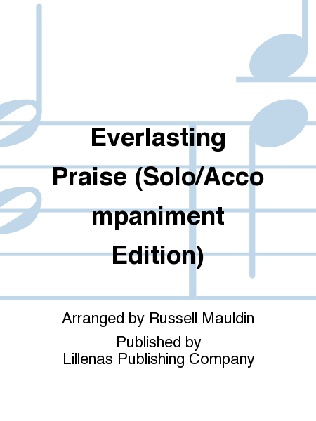 Everlasting Praise (Solo/Accompaniment Edition)