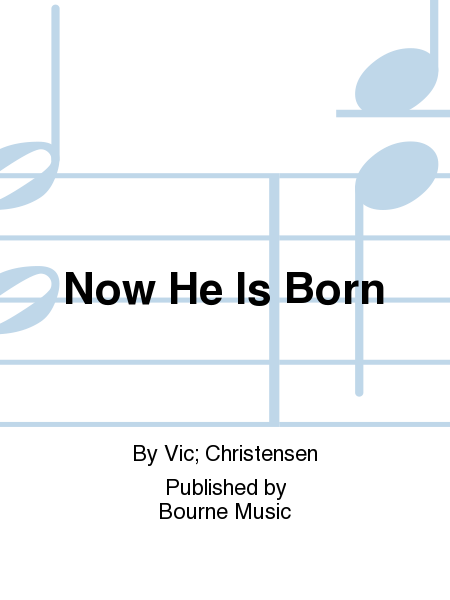 Now He Is Born