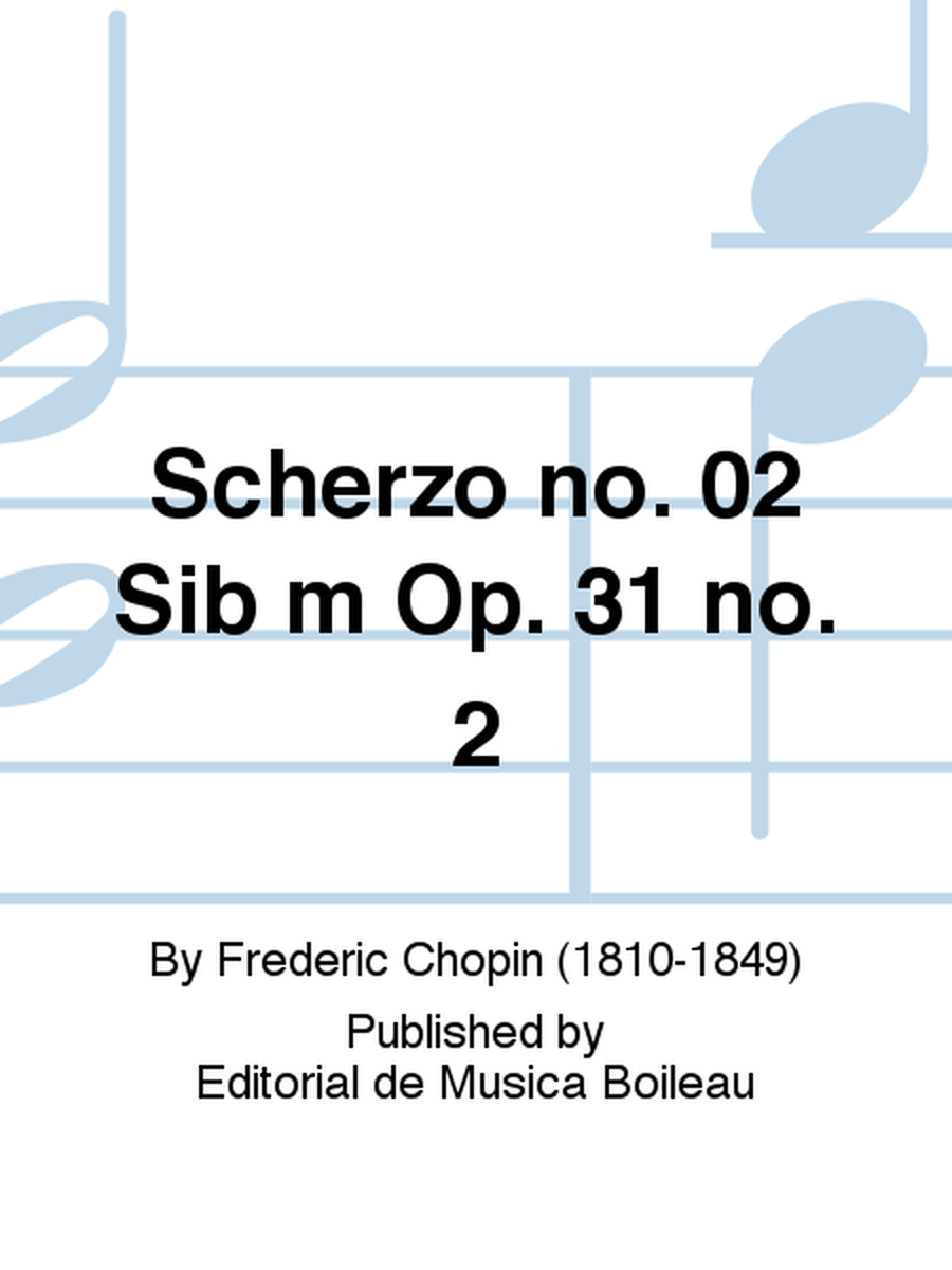 Scherzo no. 02 Sib m Op. 31 no. 2