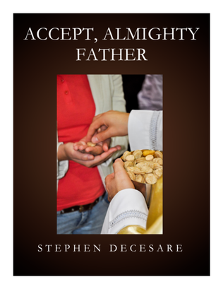 Accept, Almighty Father