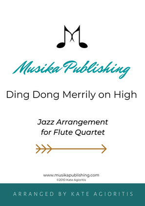 Ding Dong Merrily on High - Jazz Carol for Flute Quartet