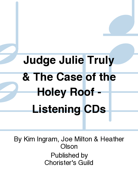 Judge Julie Truly & The Case of the Holey Roof - Listening CDs