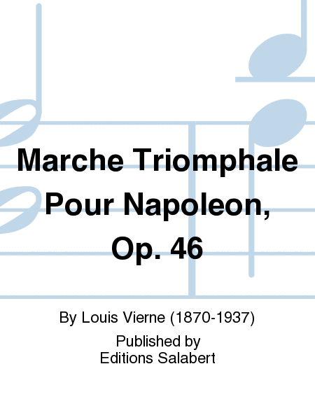 Marche Triomphale Pour Napoleon, Op. 46