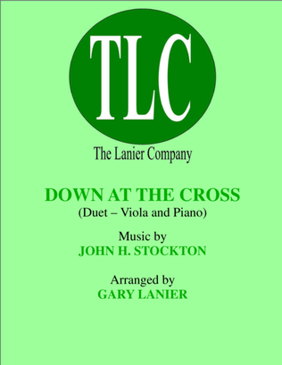 DOWN AT THE CROSS (Duet – Viola and Piano/Score and Parts)