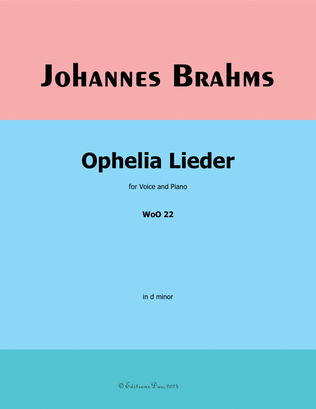 Ophelia Lieder, by Brahms, WoO 22, in d minor
