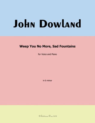 Weep You No More,Sad Fountains, by Dowland, in b minor