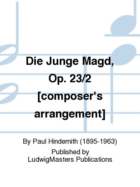 Die Junge Magd, Op. 23/2 [composer's arrangement]