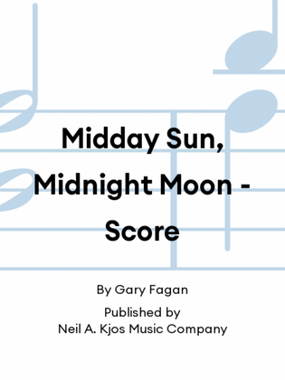 Midday Sun, Midnight Moon - Score