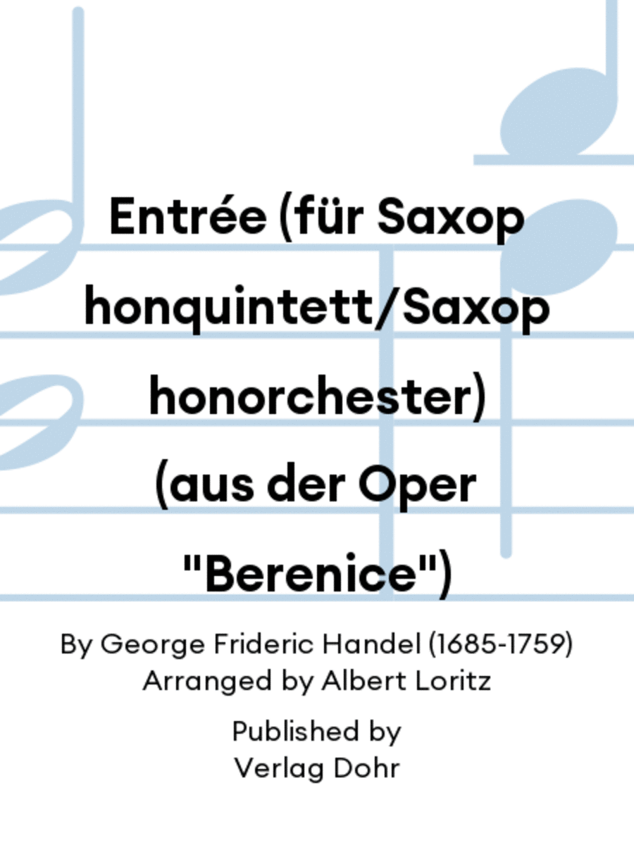 Entrée (für Saxophonquintett/Saxophonorchester) (aus der Oper "Berenice")