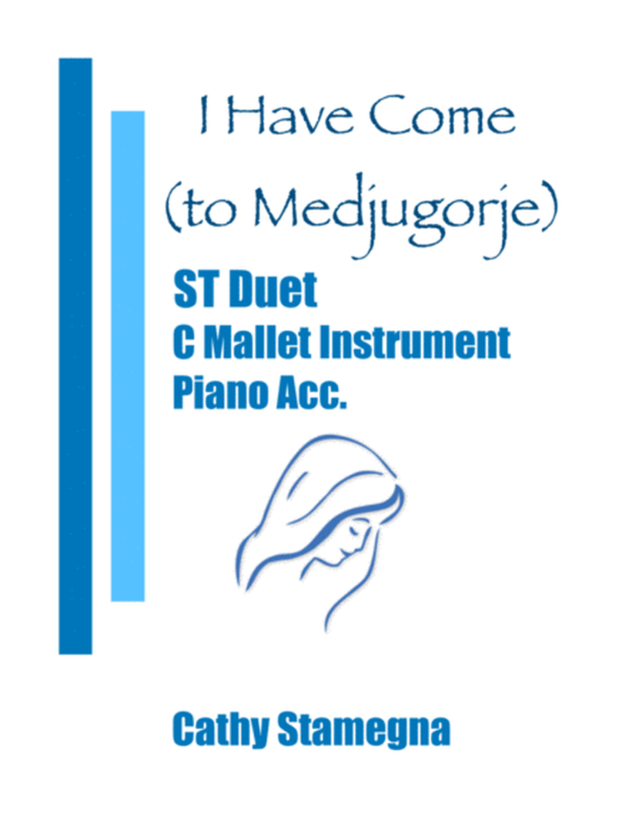 I Have Come (to Medjugorje) - (ST Duet, C Mallet Instrument, Chords, Piano Acc.) image number null