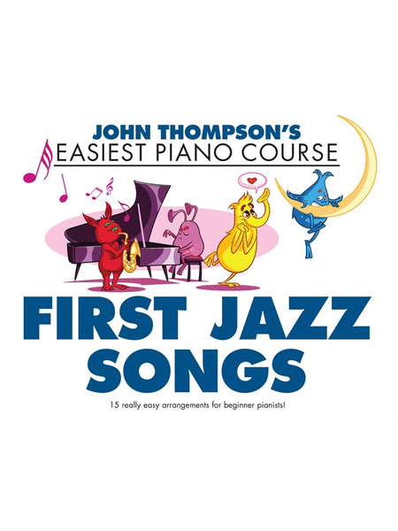 Thompson's Easiest Piano Course: First Jazz Songs