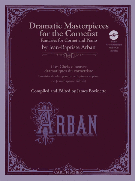 Jean-Baptiste Arban : Dramatic Masterpieces for the Cornetist