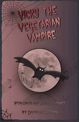 Vicky the Vegetarian Vampire, Halloween Duet for Oboe and Bassoon