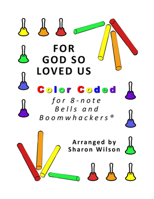 For God So Loved Us (for 8-note Bells and Boomwhackers with Color Coded Notes)