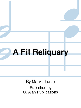 A Fit Reliquary