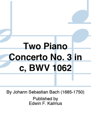 Book cover for Two Piano Concerto No. 3 in c, BWV 1062