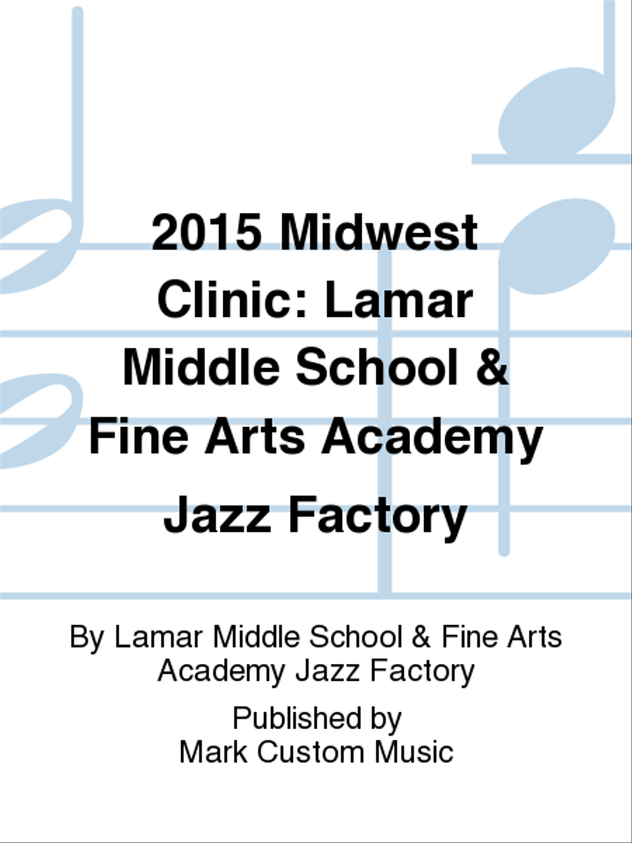2015 Midwest Clinic: Lamar Middle School & Fine Arts Academy Jazz Factory Listening CD scores gallery preview page 1