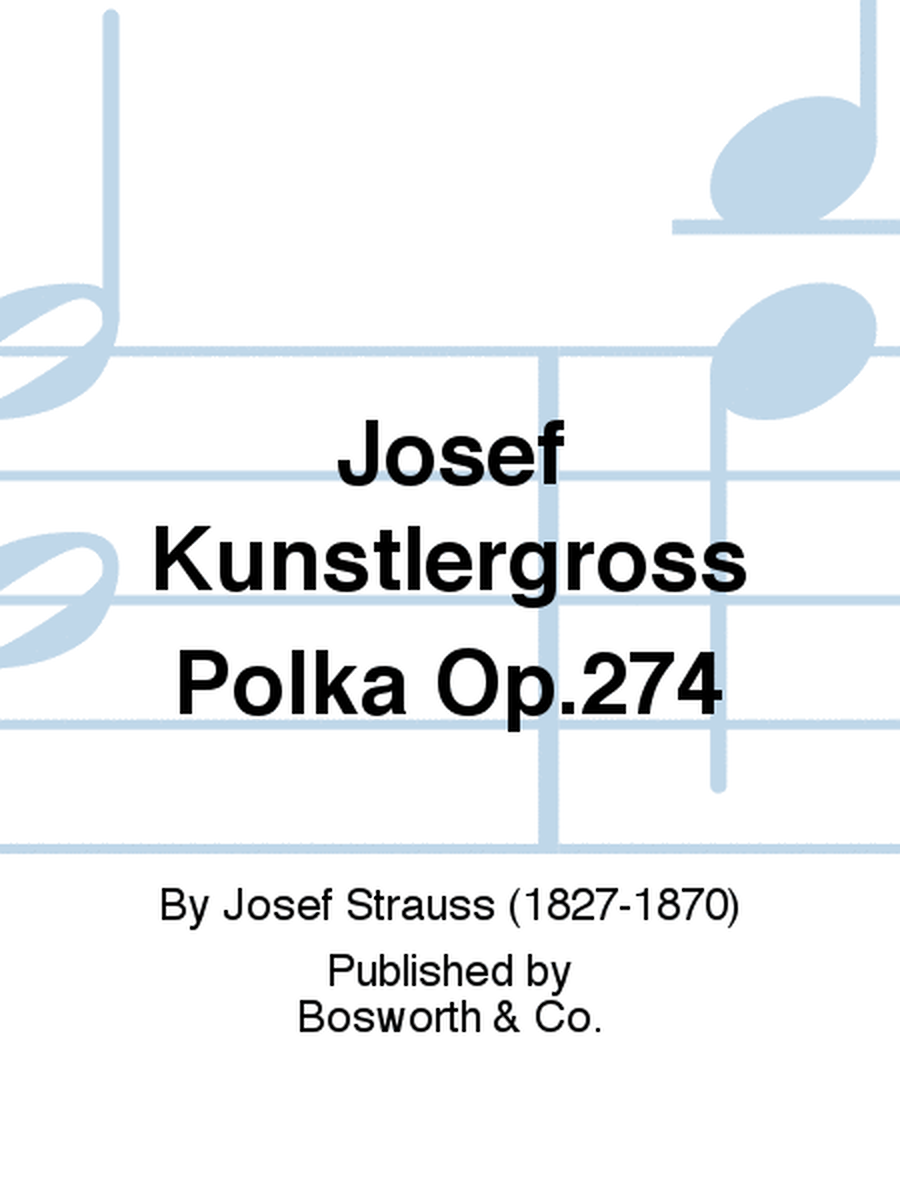 Josef Kunstlergross Polka Op.274
