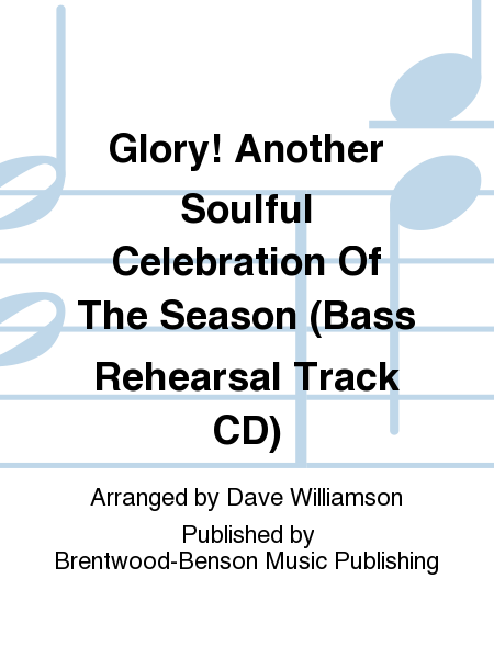 Glory! Another Soulful Celebration Of The Season (Bass Rehearsal Track CD)