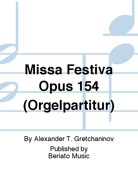 Missa Festiva Opus 154 (Orgelpartitur)