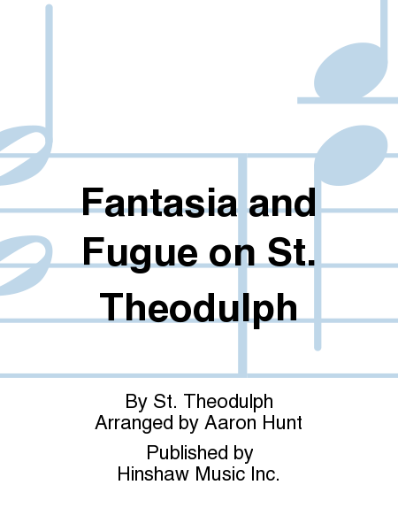 Fantasia And Fugue On St. Theodulph
