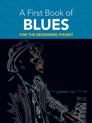 Book cover for A First Book of Blues -- For The Beginning Pianist