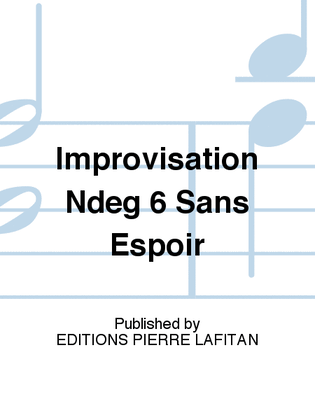 Improvisation N° 6 Sans Espoir