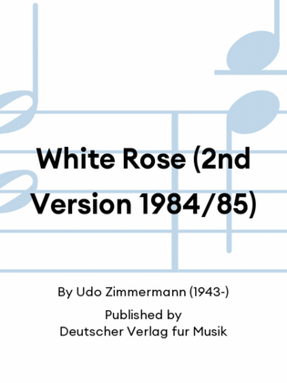 White Rose (2nd Version 1984/85)