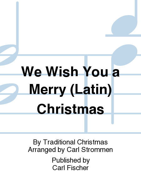 We Wish You A Merry (Latin) Christmas