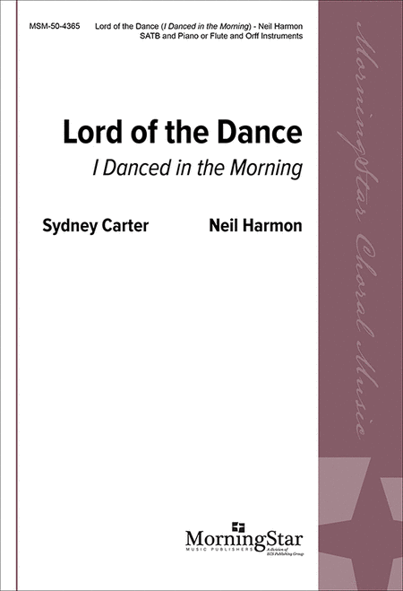 Lord of the Dance (I Danced in the Morning) (Choral Score)