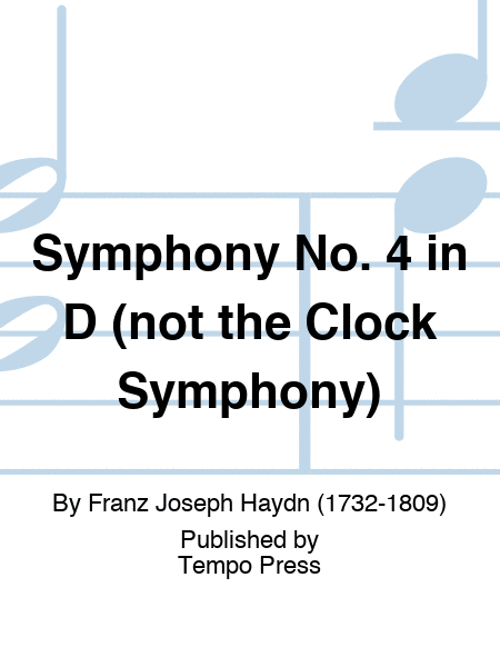Symphony No. 4 in D (not the Clock Symphony)