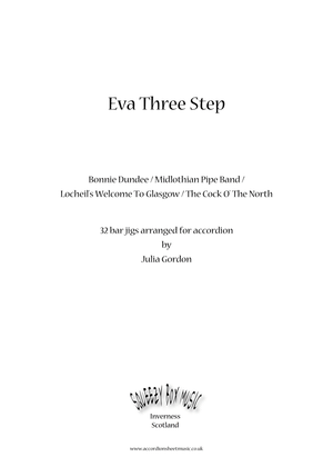 Eva Three Step (Bonnie Dundee / Midlothian Pipe Band / Lochiel's Welcome To Glasgow / The Cock O' Th