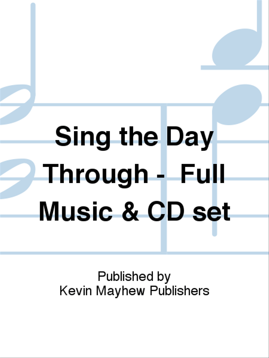 Sing the Day Through - Full Music & CD set CD scores gallery preview page 1