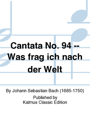 Book cover for Cantata No. 94 -- Was frag ich nach der Welt